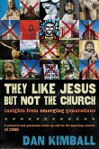 They Like Jesus But Not the Church They Like Jesus But Not the Church
