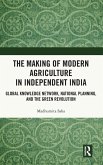 The Making of Modern Agriculture in Independent India