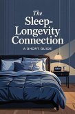 The Sleep-Longevity Connection: A Short Guide (eBook, ePUB) The Sleep-Longevity Connection: A Short Guide (eBook, ePUB)
