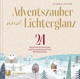 Adventszauber und Lichterglanz Adventszauber und Lichterglanz