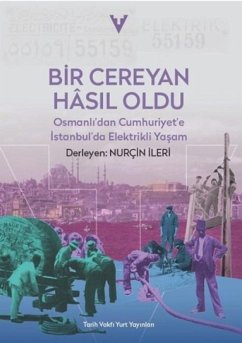 Cover Bir Cereyan Hasil Oldu - Osmanlidan Cumhuriyete Istanbulda Elektrikli Yasam