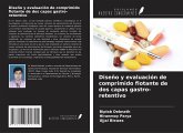 Diseño y evaluación de comprimido flotante de dos capas gastro-retentivo Diseño y evaluación de comprimido flotante de dos capas gastro-retentivo