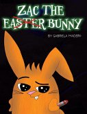 Zac the (not) Easter Bunny Zac the (not) Easter Bunny