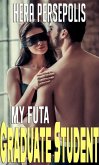My Futa Graduate Student (Futas in College, #5) (eBook, ePUB) My Futa Graduate Student (Futas in College, #5) (eBook, ePUB)