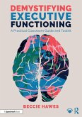 Demystifying Executive Functioning Demystifying Executive Functioning