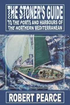 The Stoner's Guide to the Ports and Harbours of the Northern Mediterranean Cover The Stoner's Guide to the Ports and Harbours of the Northern Mediterranean