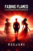 Fading Flames: A Tale Of Friendship In Disguise And Newfound Love (eBook, ePUB) Fading Flames: A Tale Of Friendship In Disguise And Newfound Love (eBook, ePUB)