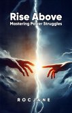 Rise Above: Mastering Power Struggles (eBook, ePUB) Rise Above: Mastering Power Struggles (eBook, ePUB)