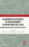 Alternative Histories of Development in Japan and East Asia Alternative Histories of Development in Japan and East Asia