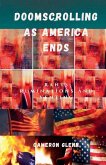Doomscrolling As America Ends Doomscrolling As America Ends
