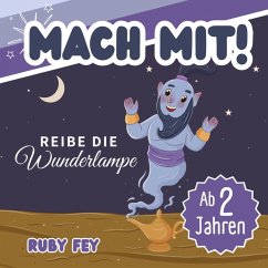 Mach mit! Reibe die Wunderlampe - Ein tolles Mitmachbuch - Fey, Ruby Mach mit! Reibe die Wunderlampe - Ein tolles Mitmachbuch - Fey, Ruby