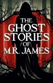The Ghost Stories of M. R. James The Ghost Stories of M. R. James