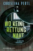 Wo keine Rettung naht (eBook, ePUB) Wo keine Rettung naht (eBook, ePUB)