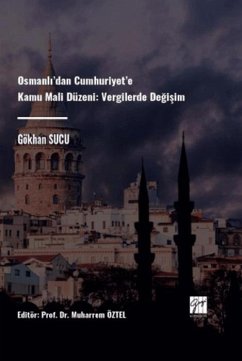 Osmanlidan Cumhuriyete Kamu Mali Düzeni Vergilerde Degisim - Sucu, Gökhan