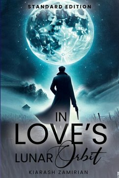 In Love's Lunar Orbit - Zamirian, Kiarash In Love's Lunar Orbit - Zamirian, Kiarash