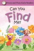 Can you find me? Penny and Plum Early Readers.