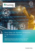 Neue Wege der digitalen Verwertung in der Produktionstechnik Neue Wege der digitalen Verwertung in der Produktionstechnik