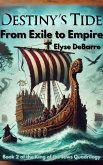 Destiny's Tide: From Exile to Empire (King of the Jews, #2) (eBook, ePUB) Destiny's Tide: From Exile to Empire (King of the Jews, #2) (eBook, ePUB)