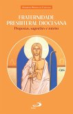 Fraternidade Presbiteral Diocesana (eBook, ePUB) Fraternidade Presbiteral Diocesana (eBook, ePUB)