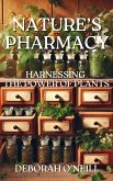 Natures Pharmacy, Harnessing The Power Of Plants (eBook, ePUB)