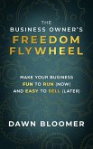 The Business Owner's Freedom Flywheel (eBook, ePUB) The Business Owner's Freedom Flywheel (eBook, ePUB)
