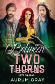 Left on Dead (Between Two Thorns, #3) (eBook, ePUB)