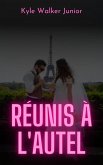 Réunis à l'autel (eBook, ePUB)