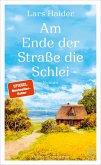 Am Ende der Straße die Schlei (eBook, ePUB) Am Ende der Straße die Schlei (eBook, ePUB)