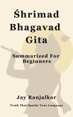 Shrimad Bhagavad Gita Summarized for Beginners (eBook, ePUB) Shrimad Bhagavad Gita Summarized for Beginners (eBook, ePUB)