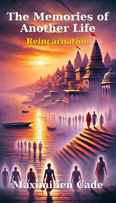The Memories of Another Lif Reincarnation (eBook, ePUB) - Cade, Maximilien