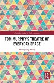 Tom Murphy's Theatre of Everyday Space (eBook, ePUB)