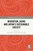 Migration, Aging and Japan's Sustainable Society (eBook, PDF) Migration, Aging and Japan's Sustainable Society (eBook, PDF)