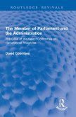 The Member of Parliament and the Administration (eBook, PDF) The Member of Parliament and the Administration (eBook, PDF)
