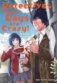Detectives These Days Are Crazy! Volume 1 (eBook, ePUB)