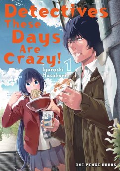 Detectives These Days Are Crazy! Volume 1 (eBook, ePUB) - Igarashi, Masakuni