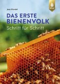 Das erste Bienenvolk - Schritt für Schritt (eBook, PDF) Das erste Bienenvolk - Schritt für Schritt (eBook, PDF)