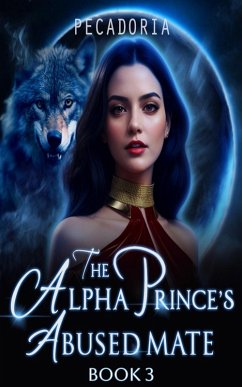 Cover The Alpha Prince's Abused Mate (eBook, ePUB)