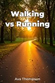 Walking vs Running (eBook, ePUB) Walking vs Running (eBook, ePUB)