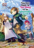 They Don't Know I'm Too Young for the Adventurer's Guild: Volume 2 (eBook, ePUB) They Don't Know I'm Too Young for the Adventurer's Guild: Volume 2 (eBook, ePUB)