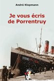 Je vous écris de Porrentruy (eBook, ePUB) Je vous écris de Porrentruy (eBook, ePUB)
