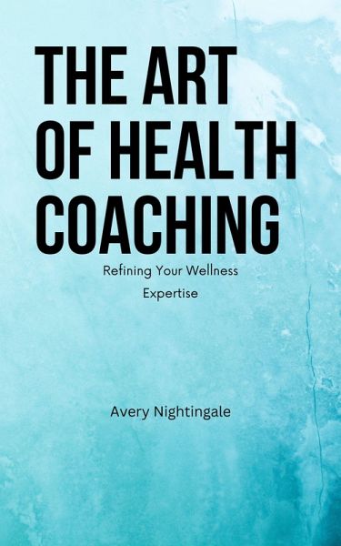 The Art of Health Coaching (eBook, ePUB)