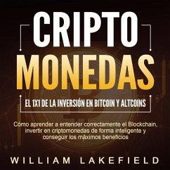 Cover CRIPTOMONEDAS - El 1x1 de la inversión en Bitcoin y Altcoins: Cómo aprender a entender correctamente el Blockchain, invertir en criptomonedas de forma inteligente y conseguir los máximos beneficios (MP3-Download)