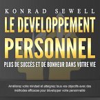 LE DEVELOPPEMENT PERSONNEL – Plus de succès et de bonheur dans votre vie: Améliorez votre mindset et atteignez tous vos objectifs avec des méthodes efficaces pour développer votre personnalité (MP3-Download)