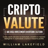 CRIPTOVALUTE - l'ABC degli investimenti in Bitcoin e Altcoin: come capire davvero la blockchain, investire in maniera intelligente in criptovalute e trarne il massimo profitto (MP3-Download) CRIPTOVALUTE - l'ABC degli investimenti in Bitcoin e Altcoin: come capire davvero la blockchain, investire in maniera intelligente in criptovalute e trarne il massimo profitto (MP3-Download)