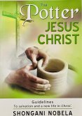 The Potter Jesus Christ (eBook, ePUB) The Potter Jesus Christ (eBook, ePUB)