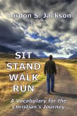 Sit, Stand, Walk, Run: A Vocabulary for the Christian's Journey (eBook, ePUB) Sit, Stand, Walk, Run: A Vocabulary for the Christian's Journey (eBook, ePUB)