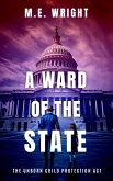 A Ward of the State (The Unborn Child Protection Act, #1) (eBook, ePUB) A Ward of the State (The Unborn Child Protection Act, #1) (eBook, ePUB)