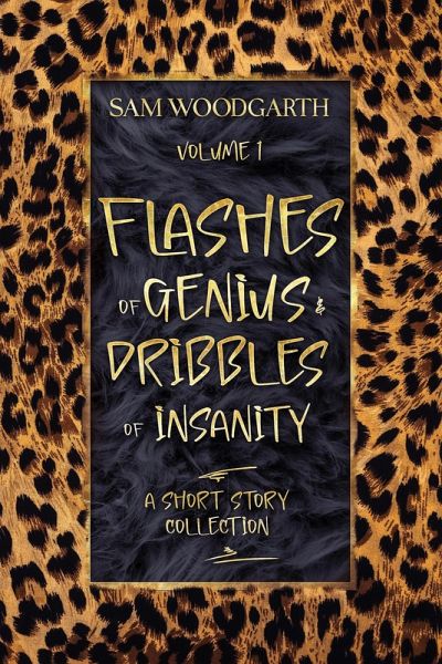 Flashes of Genius & Dribbles of Insanity (eBook, ePUB)
