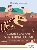 Come scavare i vertebrati fossili (eBook, ePUB) Come scavare i vertebrati fossili (eBook, ePUB)