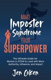 Make Imposter Syndrome Your Superpower (eBook, ePUB) Make Imposter Syndrome Your Superpower (eBook, ePUB)
